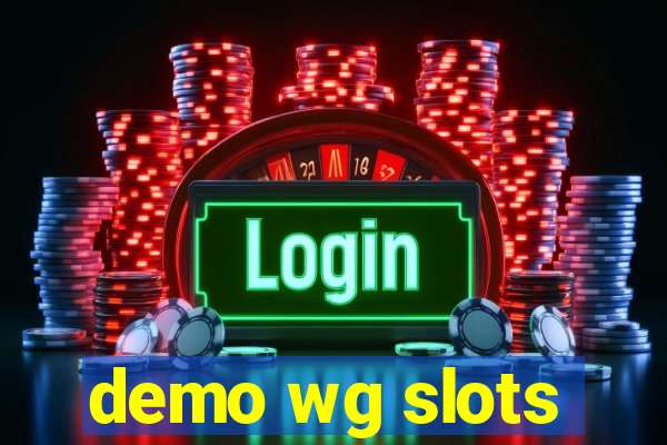 demo wg slots